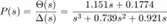 $$ P(s) = \frac{\Theta(s)}{\Delta(s)} = \frac {1.151s+0.1774}{s^3+0.739s^2+0.921s} $$