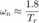 $$ \omega_n \approx \frac{1.8}{T_r} $$