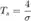 $$ T_s = \frac{4}{\sigma} $$