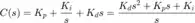 $$ C(s) = K_{p} + \frac {K_{i}} {s} + K_{d}s = \frac{K_{d}s^2 + K_{p}s + K_{i}} {s}  $$