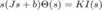 $$ s(Js + b)\Theta(s) = KI(s) $$